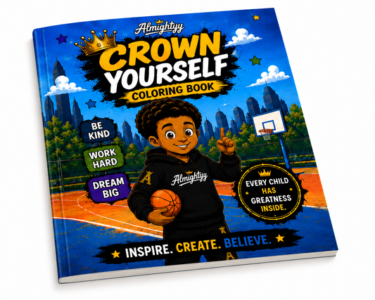 Almighty Crown Yourself Coloring Book: Inspirational Coloring Pages to Inspire Confidence, Kindness, and Greatness